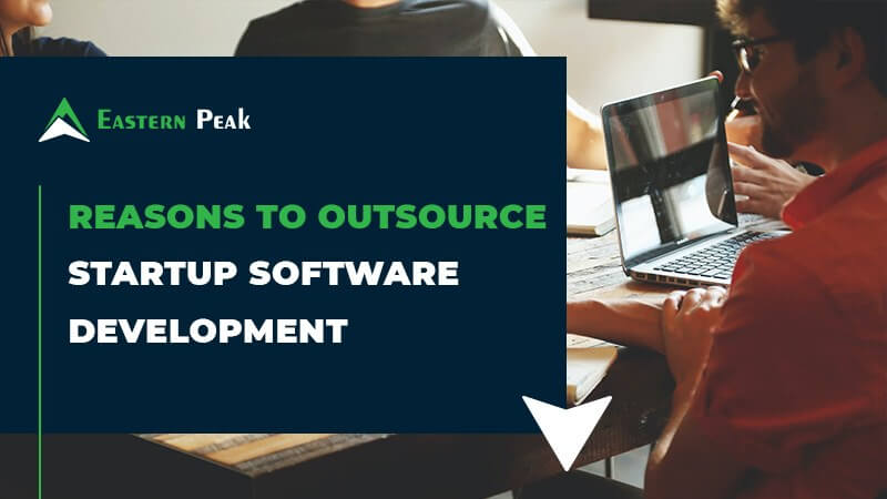 Five Reasons to Outsource Only Top-Notch Startups Know About | Eastern Peak